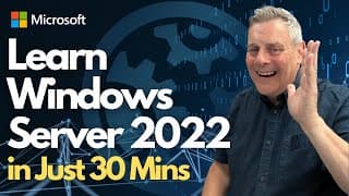 Learn Windows Server 2022 In Just 30 Mins