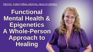 How Stress Changes Your Genes: The Pieces Method For Functional Health