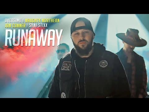 "runaway" - The Naughty Northern X Overtime X Jon Conner X Syni Stixxx
