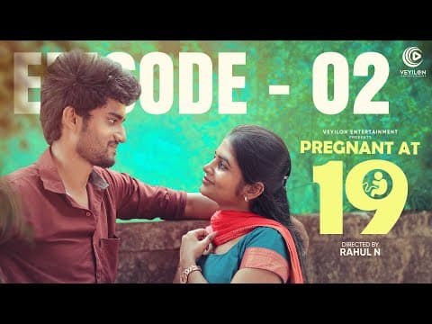 Pregnant At 19 🤰🏻 - Episode 02 | Ft. Shashank, Agasthiya | 4k | Veyilon Entertainment