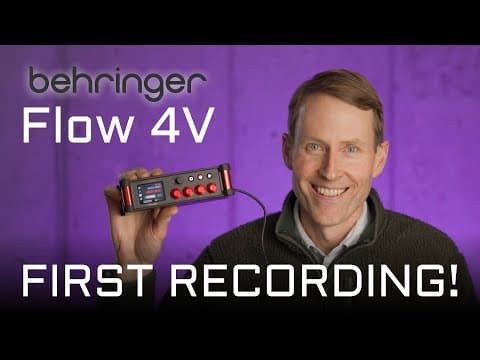 Behringer Flow 4v - How To Make Your First Recording