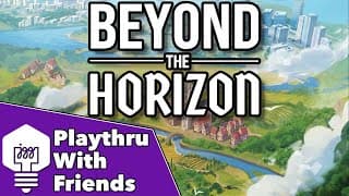 Beyond The Horizon - Playthrough With Friends