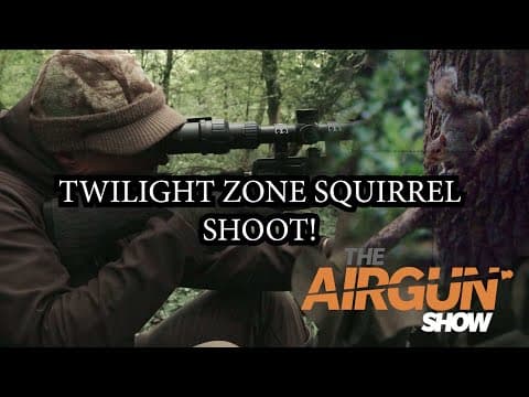 The Airgun Show | Twilight Zone Squirrel Hunt | Richter Optik Gun Lamp Review