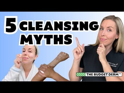 5 Cleansing Myths You Need To Know | The Budget Derm Explains