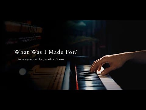What Was I Made For? \\ Jacob's Piano [relaxing Piano]