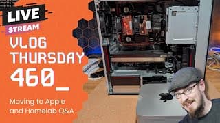 Vlog Thursday 460: Moving To Apple And Homelab Q&a W/ Jeff From Craft Computing