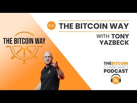 306. The Bitcoin Way With Tony Yazbeck