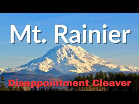 Climbing Mount Rainier Unguided | Disappointment Cleaver Route