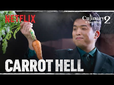 The Endless Carrot Battle 🥕 | Culinary Class Wars Season 2 | Netflix [eng Sub]