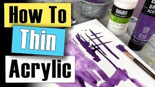 How To Thin Acrylic Paint With Water Or Glazing Medium - Easy Tutorial