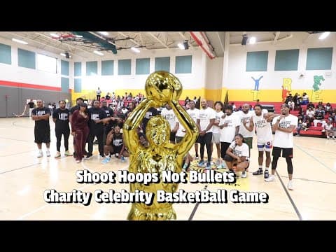 2nd Annual Shoot Hoops Not Bullets Charity Celebrity Basketball Game