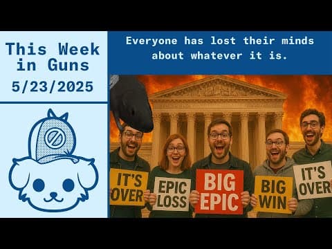 This Week In Guns 5/23/2025 - Surprisers And Lies