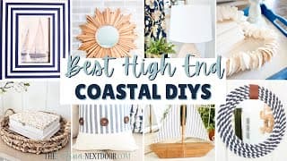 The Best Coastal High End Diys Perfect For Summer