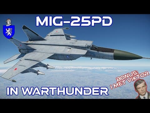 Mig-25pd In War Thunder : A Detailed Review (plus Bonus Story)