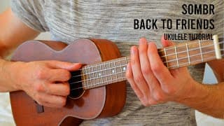 Sombr - Back To Friends Easy Ukulele Tutorial With Chords / Lyrics