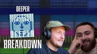 Disclosure - 'deeper' With Leon Thomas Production Breakdown