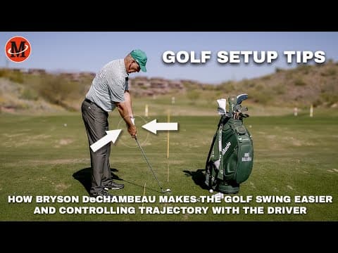 Golf Setup Tips: How Bryson Dechambeau Makes The Golf Swing Easier And Controlling Trajectory