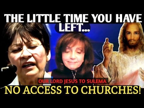 Jesus To Sulema: Take Advantage Of The Little Time You Have Left...