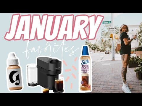 January Favorites | Beauty, Food, & West Coast Things