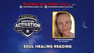 Super Soldier Talk – Oksana Buchanan – Soul Healing Reading Q & A