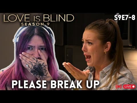 Therapist Reacts Live To Love Is Blind! S9 E7-8 Pt 2? | This Is Sick