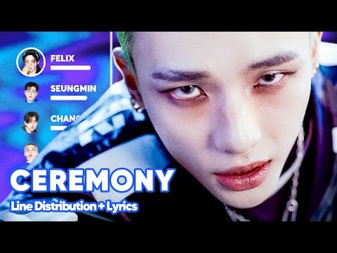 Stray Kids - Ceremony (line Distribution + Lyrics Karaoke) Patreon Requested