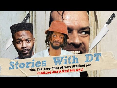 This The Time Chaz Almost Stabbed Me (i Called & Asked Him Why)  I Stories With Dt