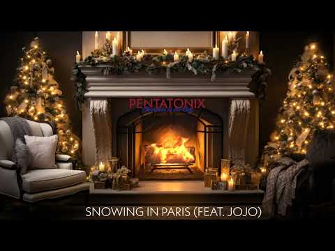 Pentatonix Featuring Jojo – Snowing In Paris (yule Log Audio)