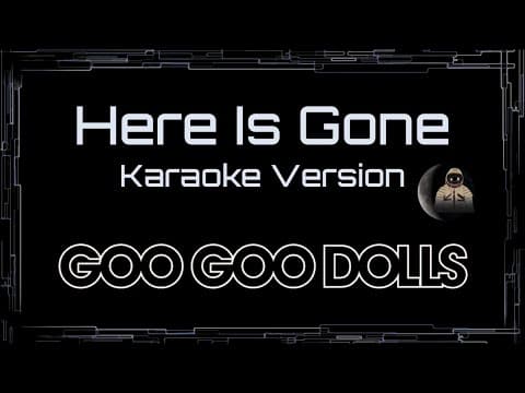 Goo Goo Dolls • Here Is Gone (cc Karaoke / Instrumental) [uvr]