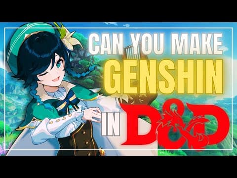 Can You Make Genshin Impact Into A Tabletop Rpg (specifically Dungeons And Dragons 5e?)