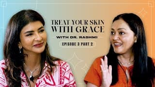 Beauty With Lakshmi | Og International Skin Dr. Rashmi Shetty Guide To Self-care | Episode 3 Part 2