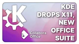 Kde Drops X11 Too, New Office Suite, Arduino Turns To Crap - Linux Weekly News