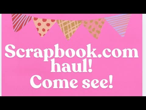 Come See This Scrapbook.com Haul!