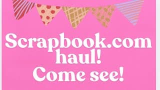 Come See This Scrapbook.com Haul!