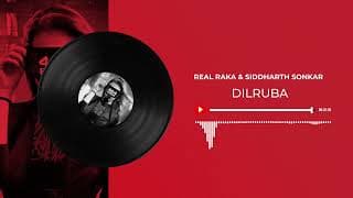 Dilruba || Official Audio || Real Raka || Siddharth Sonkar