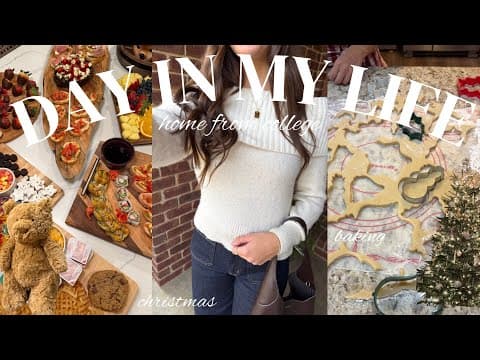 Day In My Life *home From College* | Christmas Festivities, Baking, & Family Time