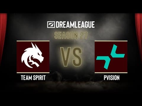 Dota2 - Team Spirit Vs Pvision - Dreamleague Season 27 - Playoffs