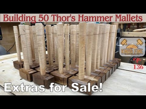 136 - Making 50 Thor's Hammer Woodworking Hammers! - Extras For Sale!