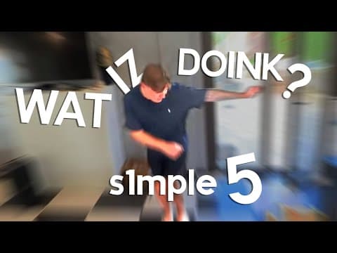 Wat Iz Doink?: S1mple 5