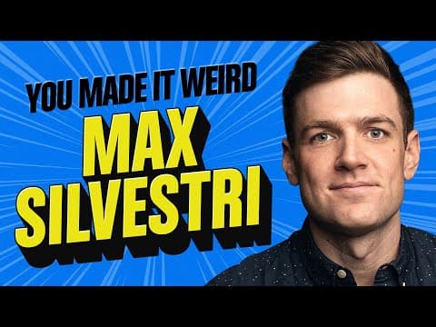 Max Silvestri Joins The Show! | You Made It Weird