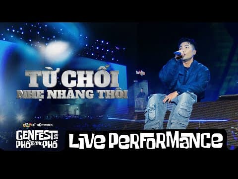 Phúc Du - Từ Chối Nhẹ Nhàng Thôi (live Performance) #genfest2024