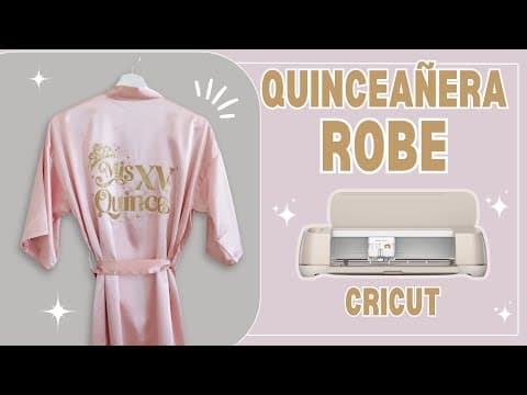 Cricut - Personalized Quinceañera Robe