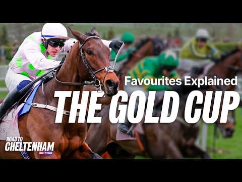 The Gold Cup Favourites Explained. | Betfred's Road To Cheltenham.