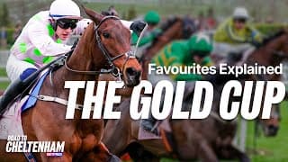 The Gold Cup Favourites Explained. | Betfred's Road To Cheltenham.