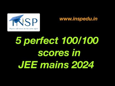 [ Jee Mains 2024 ] Five  Perfect 100 Scores In  Physics From  Insp Students