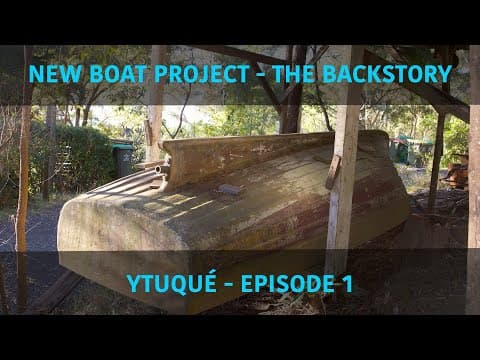 Ep1 - New Boat Project - The Backstory