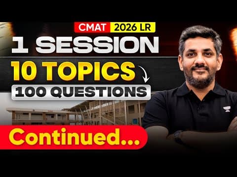Cmat 2026 Lr: 1 Session • 10 Topics • 100 Questions 🔥 Saral Nashier | Continued