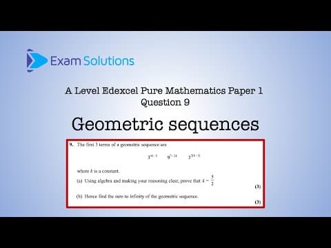 A Level Edexcel June 2024 Paper 1 Q9 - Geometric Sequences | Examsolutions