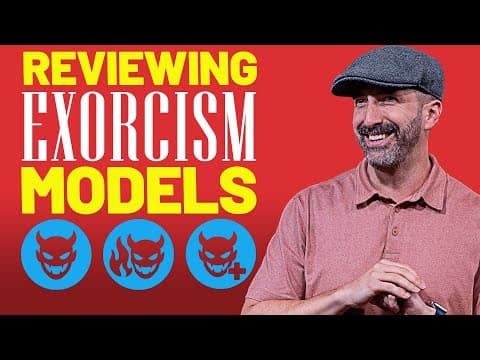 Exorcism Models: Which Ones Stand Up To Scripture?