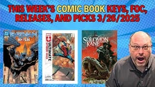 Comic Books Weekly - Batman 158 Hush, Keys, Foc, & What To Buy 3/26/2025